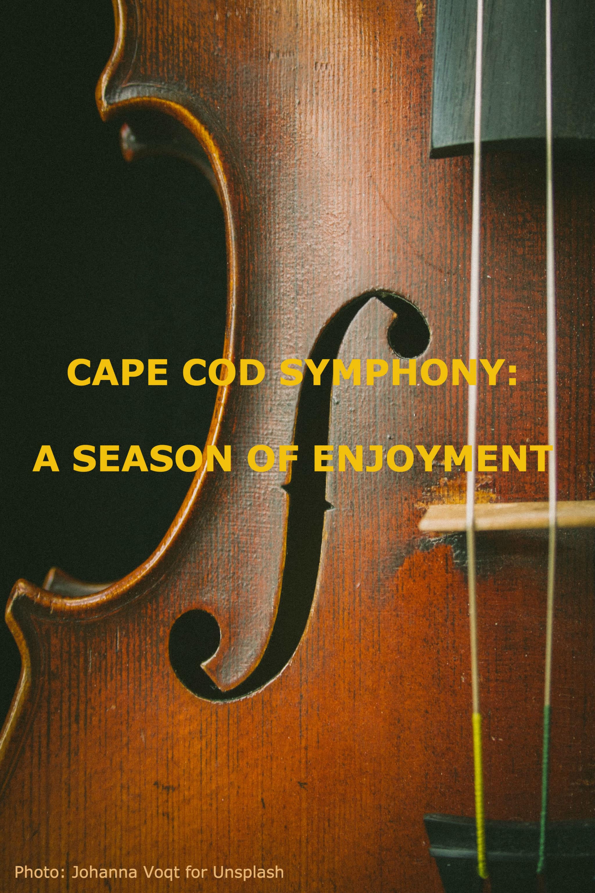 Close-up of a violin with the text "Cape Cod Symphony: A Season of Enjoyment" overlaying it.