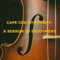 A viola up close with the title, " Cape Cod Symphony: A season of Entertainment."